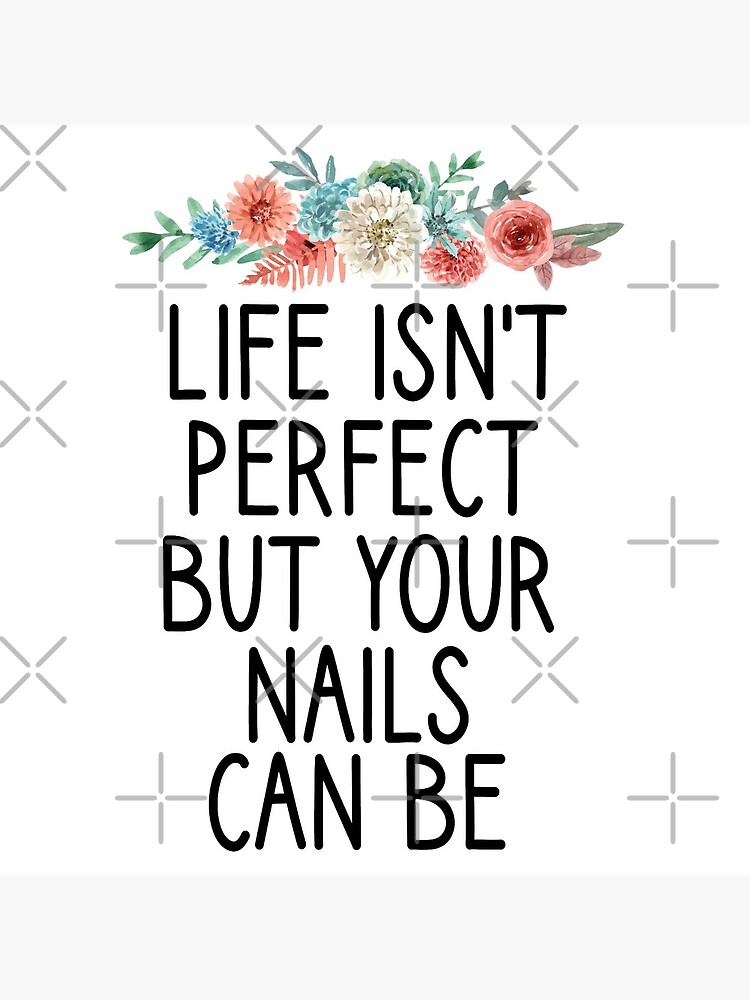 life isn't perfect but your nails can be , Nail , Nail Tech Gift, Manicurist / Manicurist Gift / Gift for Manicurist / funny Manicurist / Manicurists floral style by Chamssou