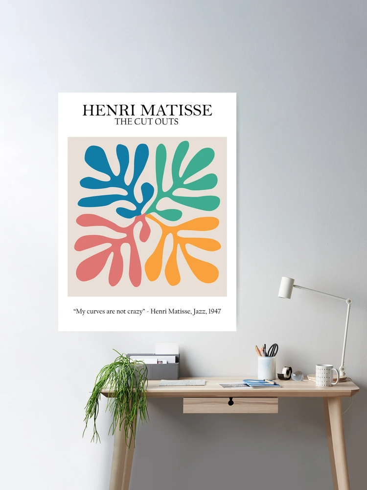 Henri Matisse - The Cutouts - My Curves Are Not Crazy Poster for Sale by  artswag
