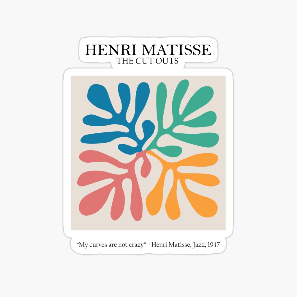 Henri Matisse - The Cutouts - My Curves Are Not Crazy | Poster