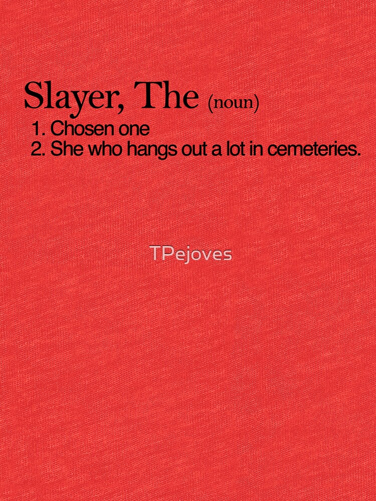 "Slayer, The Definition (Black type)" T-shirt by TPejoves | Redbubble