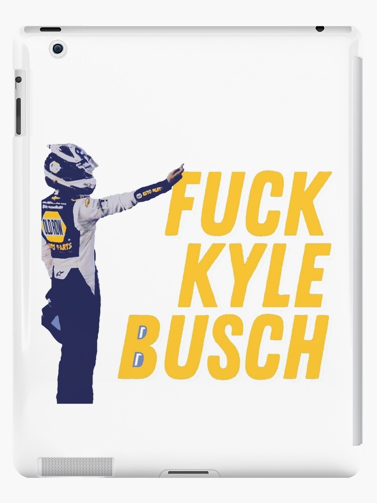 Fuck Kyle Busch Shirt Ipad Case Skin By Tarikelhamdi Redbubble - copy of copy of roblox shirt template transparent ipad case skin by tarikelhamdi redbubble