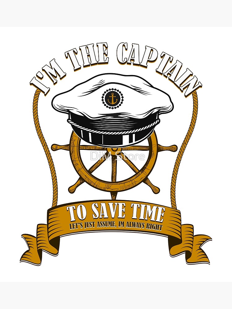 im-the-captain-to-save-time-funny-captain-boat-ship-humor-saying