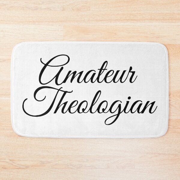 Item preview, Amateur Theologian designed and sold by HalpinDesign.