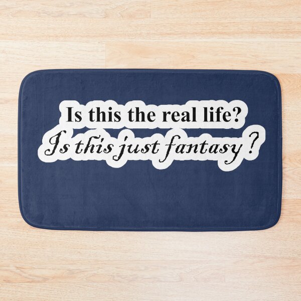 Item preview, Is this the real life? Is this just fantasy? designed and sold by fabtop.