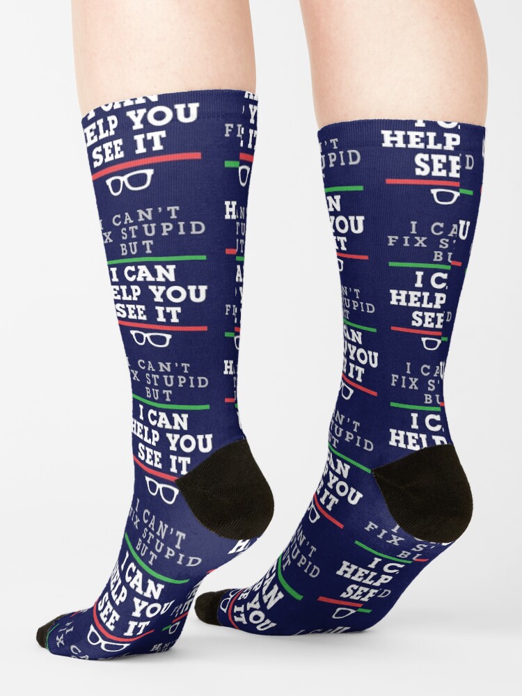 Alternate view of Optometrist Optometry Ophthalmology Funny Saying See Stupid Socks