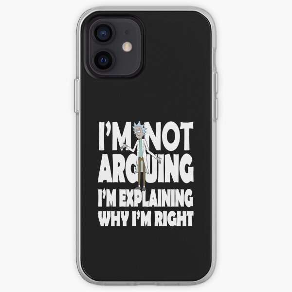 Rick and Morty I'm Not Arguing iPhone Soft Case