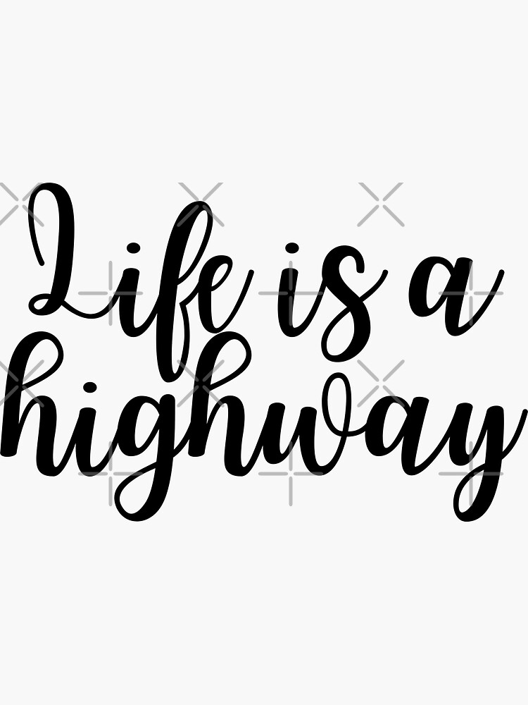 Life Is Like A Highway Quotes