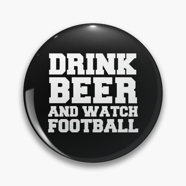 Item preview, Drink Beer Watch Football Sports Team Player designed and sold by losttribe.