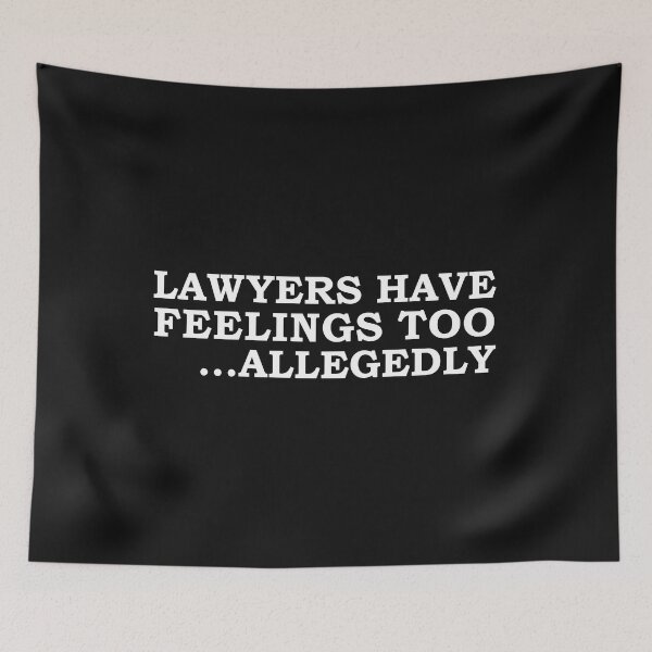 Item preview, Lawyers Have Feelings Too Allegedly Attorney Law School designed and sold by losttribe.