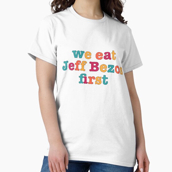 Item preview, Wir essen zuerst Jeff Bezos designed and sold by ellavanengen.