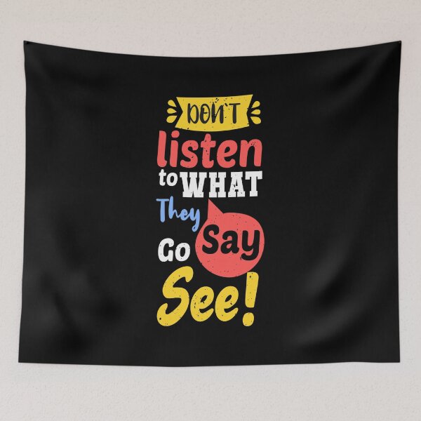 Item preview, don t listen to what they go say see designed and sold by chris299.