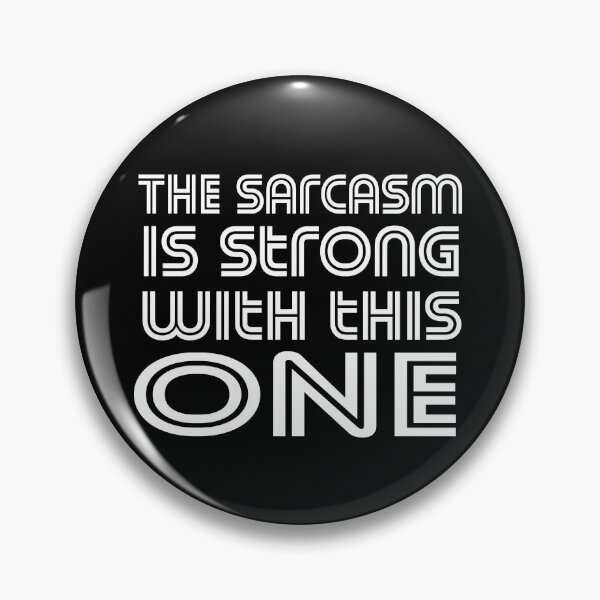 Item preview, The Sarcasm is Strong with this One designed and sold by ZAstore.