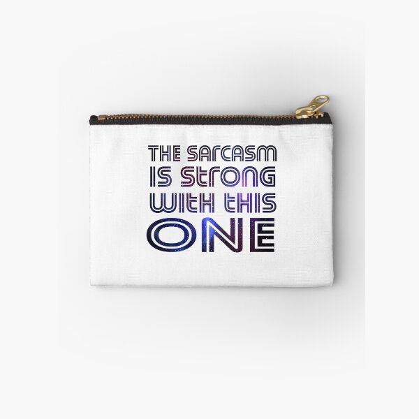 Item preview, The Sarcasm is Strong with this One designed and sold by ZAstore.