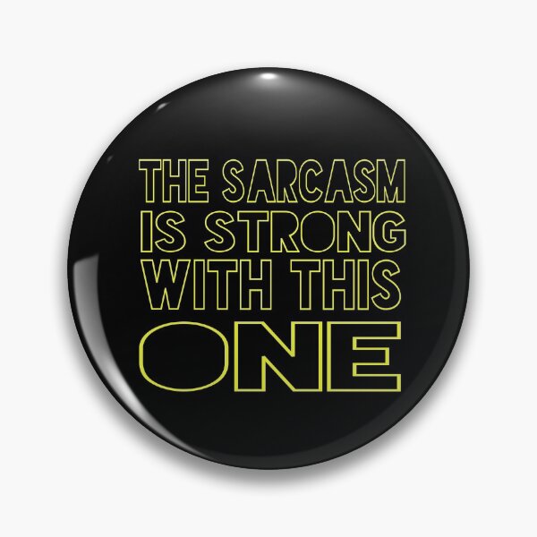 Item preview, The Sarcasm is Strong with this One designed and sold by ZAstore.
