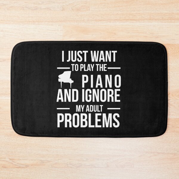 Item preview, I want to ignore adult problems and play piano pianist designed and sold by losttribe.