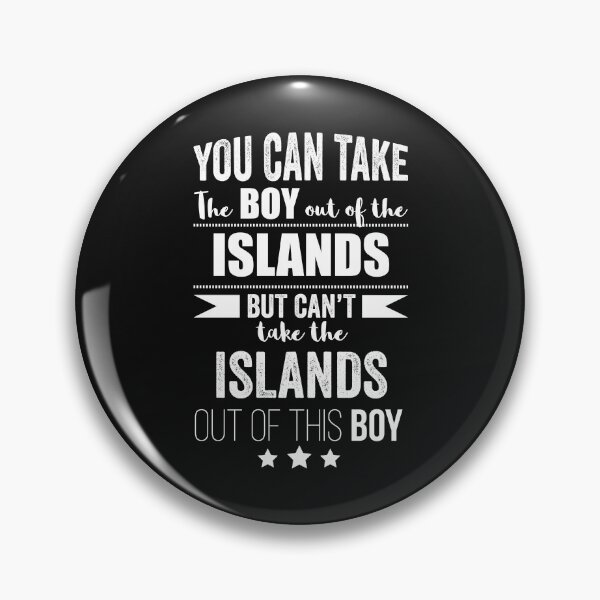 Item preview, Can take the boy out of the Islands but Can't take the Islands out of the boy designed and sold by losttribe.