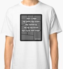 Niko Bellic war quote from GTA 4 - T Shirt Classic T-Shirt