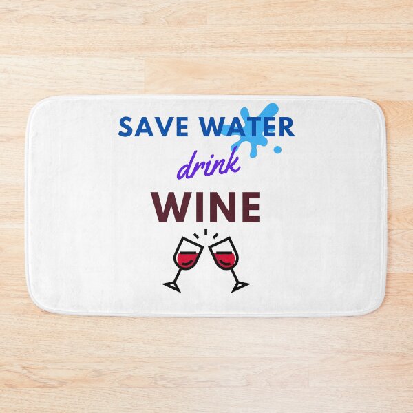 Item preview, Save Water Drink Wine designed and sold by LordAudes.