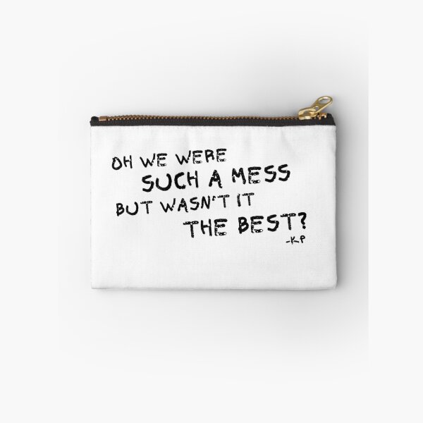 Item preview, Oh we were such a mess, but wasn't it the best? - Katy Perry phrase designed and sold by mpohl03.
