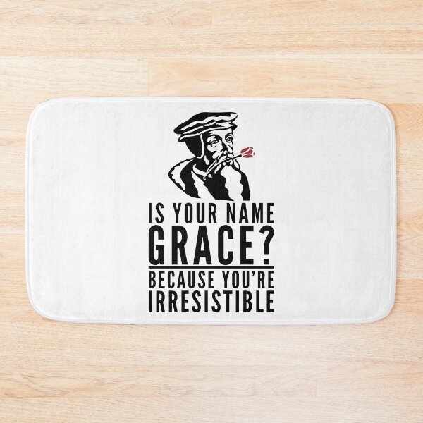 Item preview, Is Your Name Grace? - Funny Calvinism Design designed and sold by HalpinDesign.