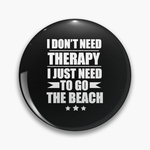 Item preview, I Don't Need Therapy Just Need to go the beach designed and sold by losttribe.
