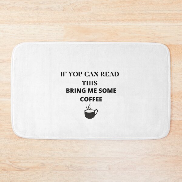 Item preview, IF You Can Read This Bring Some Coffee,Funny quote,Funny Coffee designed and sold by Barwane Products.