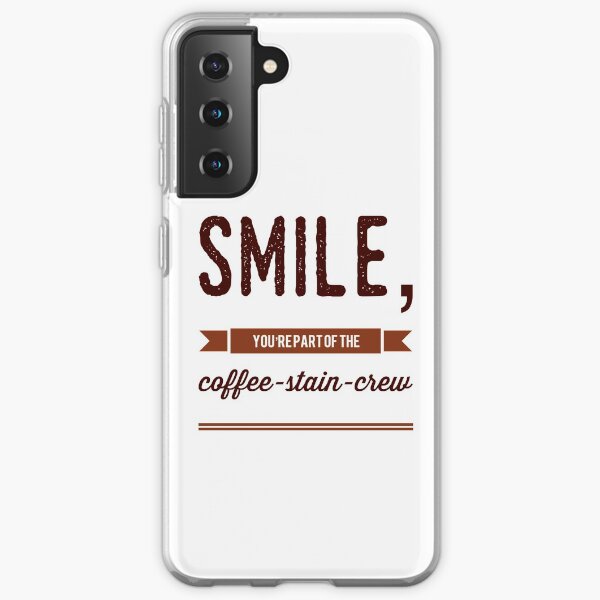 Smile, You're Part Of The Coffee-Stain-Crew Samsung Galaxy Soft Case