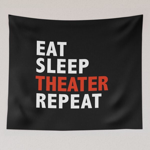 Item preview, Eat Sleep Theater Repeat  Actor Actress Dancer designed and sold by losttribe.
