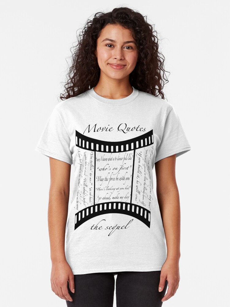 Alternate view of Movie Quotes (Tee shirt) the sequel Classic T-Shirt