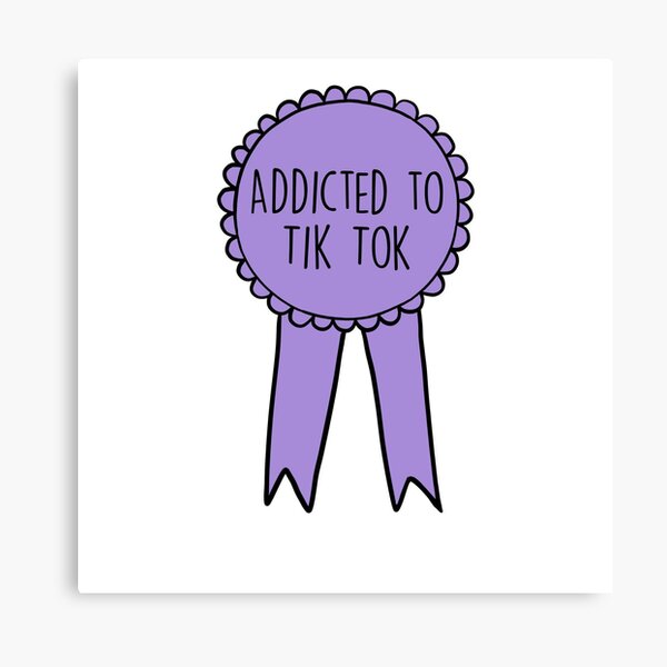 Addicted To Tik Tok Ribbon Canvas Print For Sale By Collagexemma