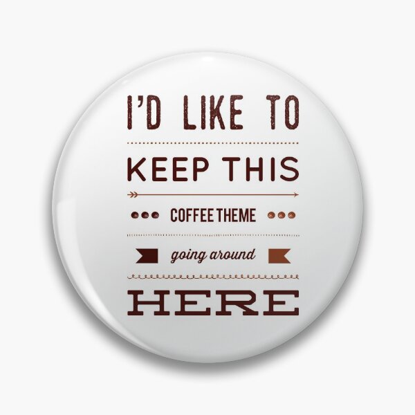 Item preview, I'd Like To Keep This Coffee Theme Going Around Here designed and sold by OfferHeat.