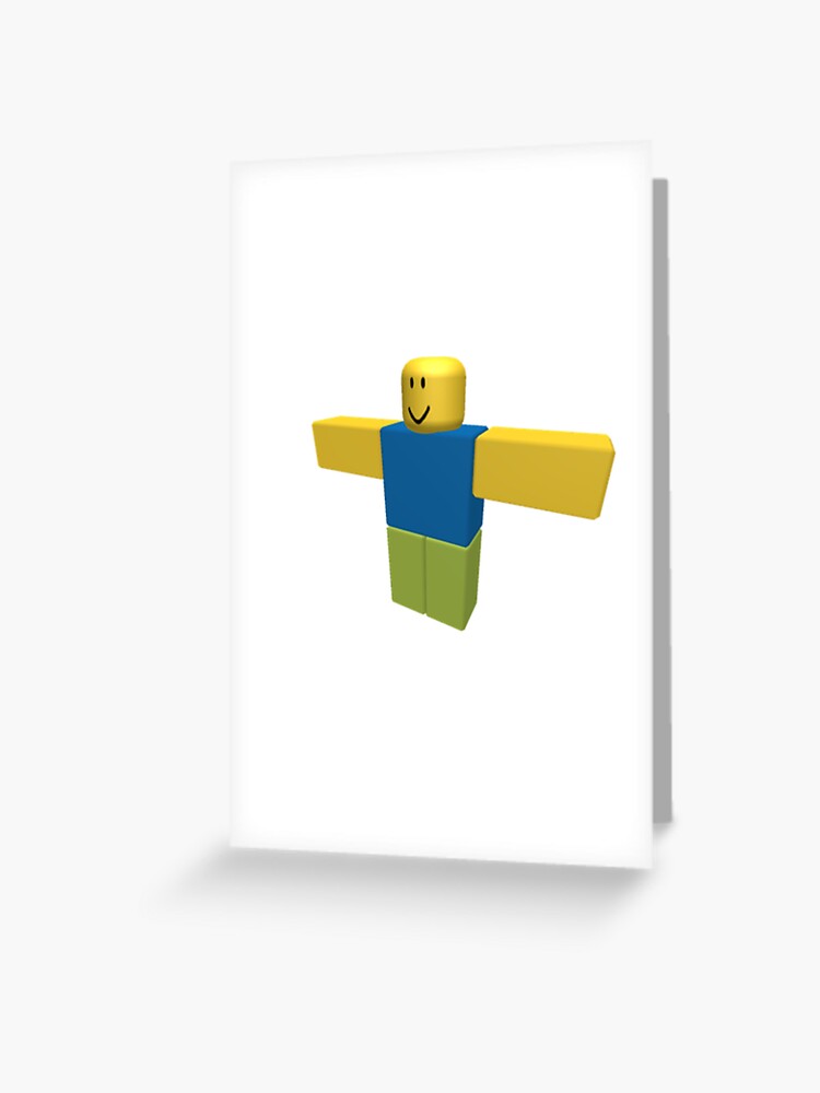 T Pose Noob Roblox Greeting Card By Ridgidknight Redbubble - t poseing roblox noob