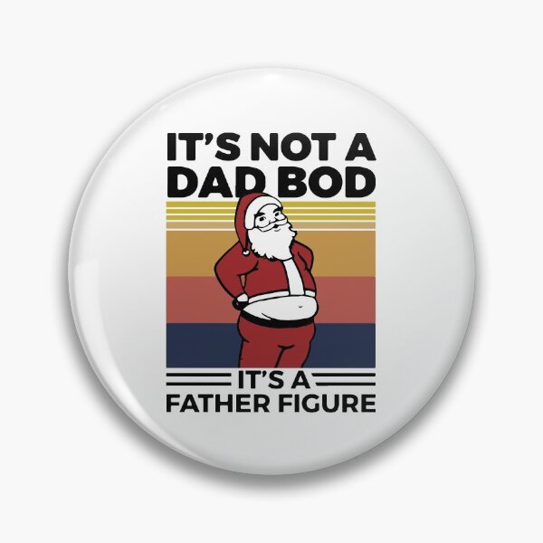 Item preview, Its Not Dad Bod Its Father Figure  designed and sold by KunKhalil.