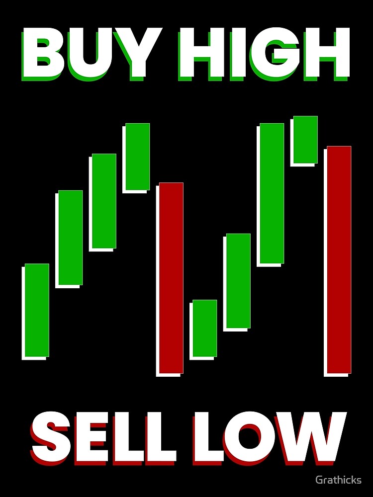 "Buy High Sell Low How to Win at Stocks" Poster for Sale by Grathicks
