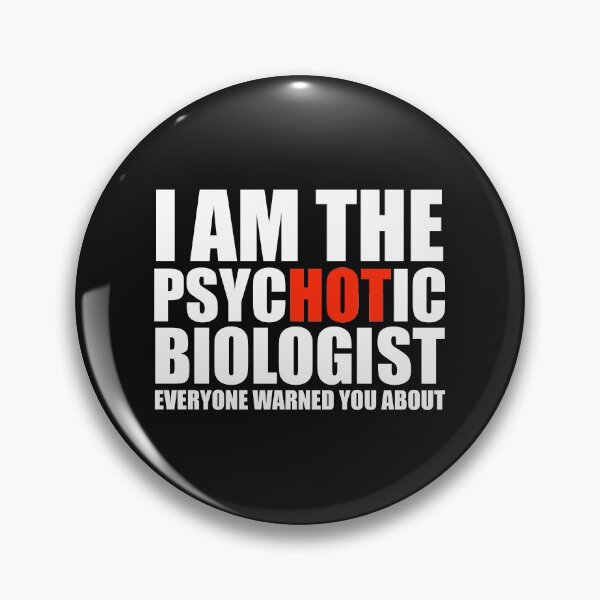 Item preview, Hot Psychotic Biologist You Were Warned About designed and sold by losttribe.