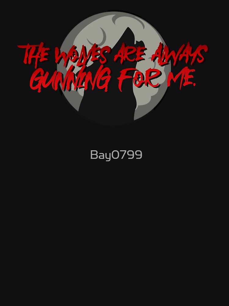 Wolves Are Always Gunning For Me - Emma Blackery Design by Bay0799
