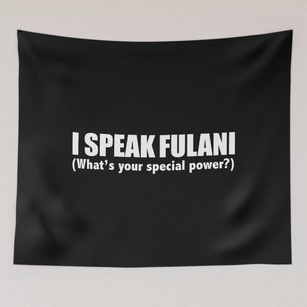 Item preview, I SPEAK FULANI What’s your special power designed and sold by losttribe.