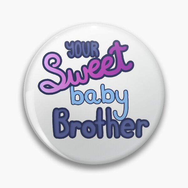 Item preview, MBMBAM Your Sweet Baby Brother designed and sold by lizzybrunn.