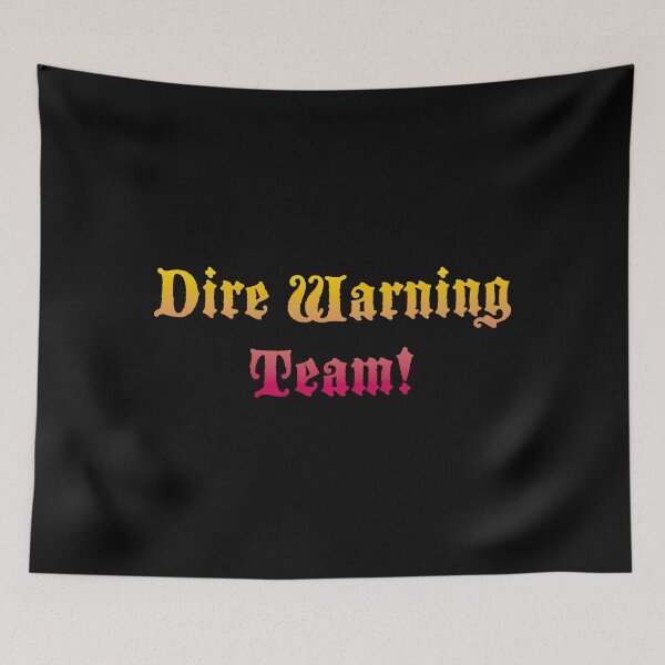 Item preview, Dire Warning Team! designed and sold by Off the Box.