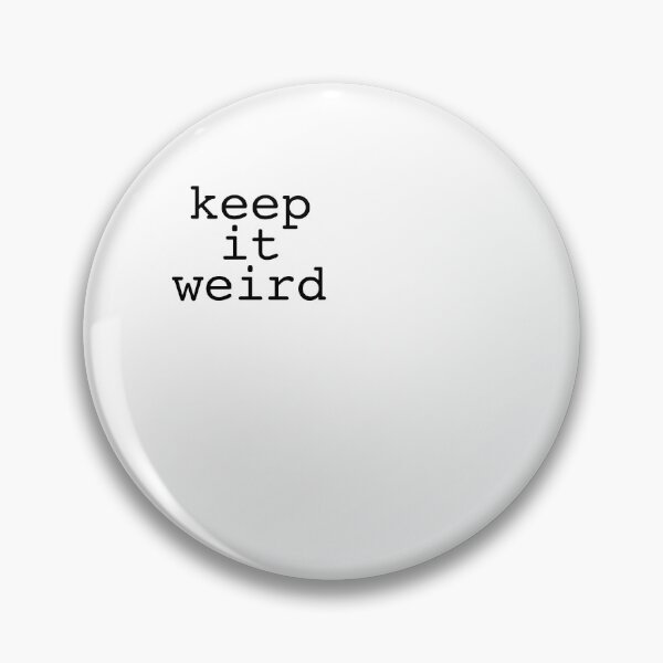 Item preview, Keep It Weird designed and sold by alainakozyart.