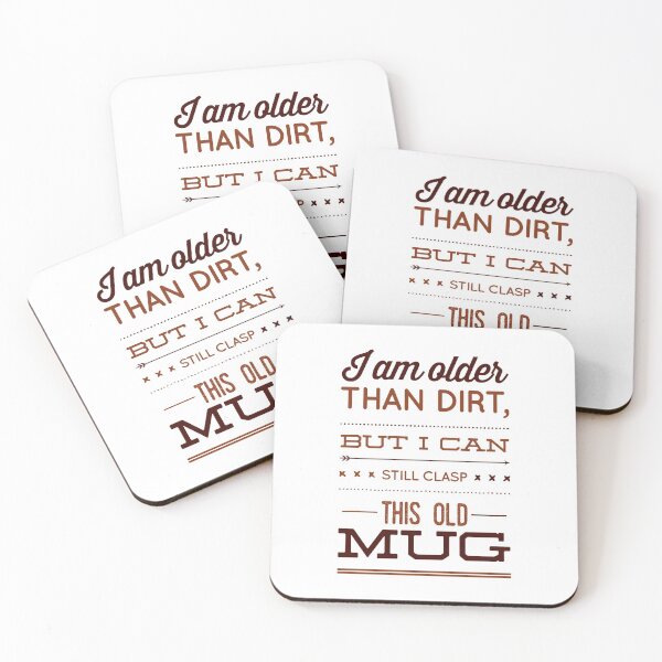 Item preview, I Am Older Than Dirt, But I Can Still Clasp This Old Mug designed and sold by OfferHeat.