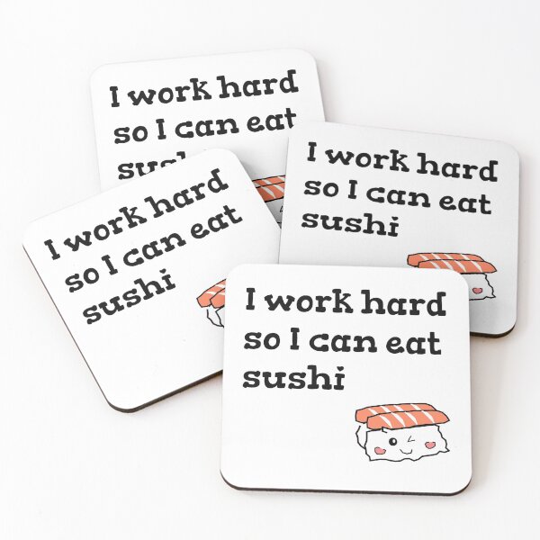 Item preview, I work hard so I can eat sushi designed and sold by pouringpurple1.
