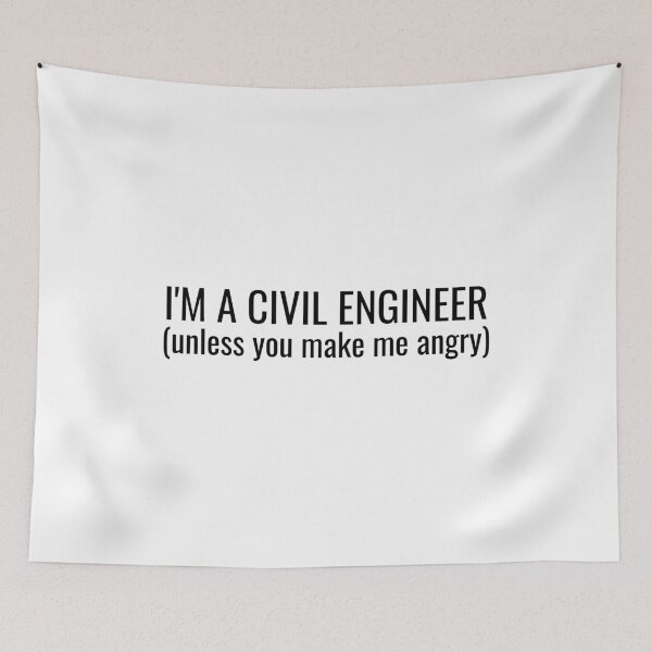 Item preview, I'm a Civil Engineer (Unless You Make Me Angry) designed and sold by EstelleStar.