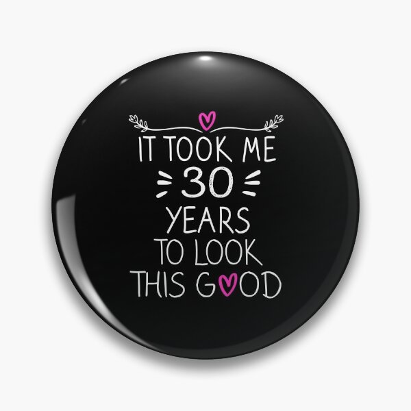 Item preview, It Took Me 30 Years To Look This Good - 30th Birthday Gift  designed and sold by meedTee.