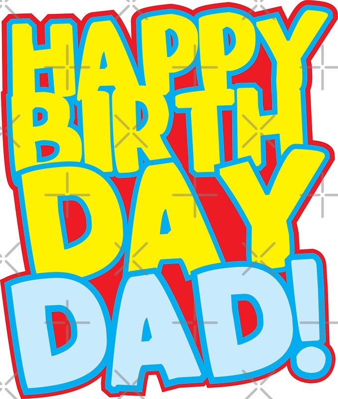 Happy Birthday Dad: Stickers | Redbubble