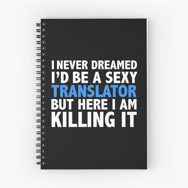Item preview, Never dreamt I'd be Sexy Translator but Killing it Graduation designed and sold by losttribe.