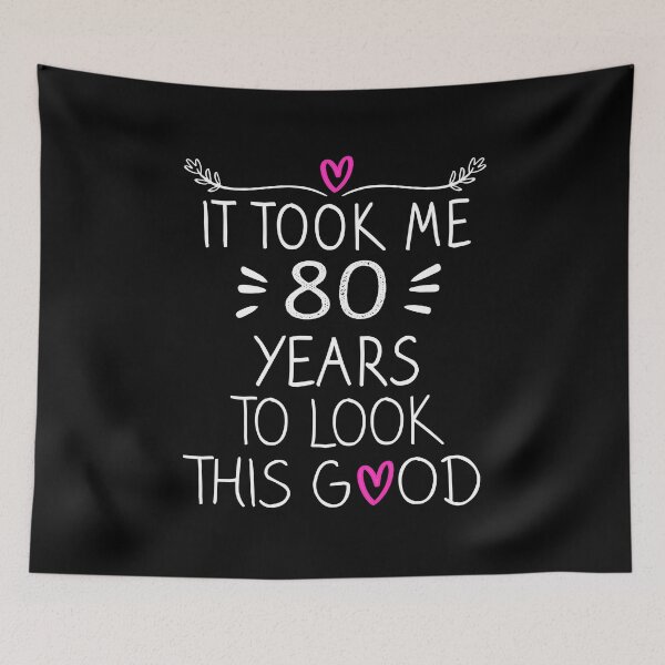 Item preview, It Took Me 80 Years To Look This Good - 80th Birthday Gift  designed and sold by meedTee.