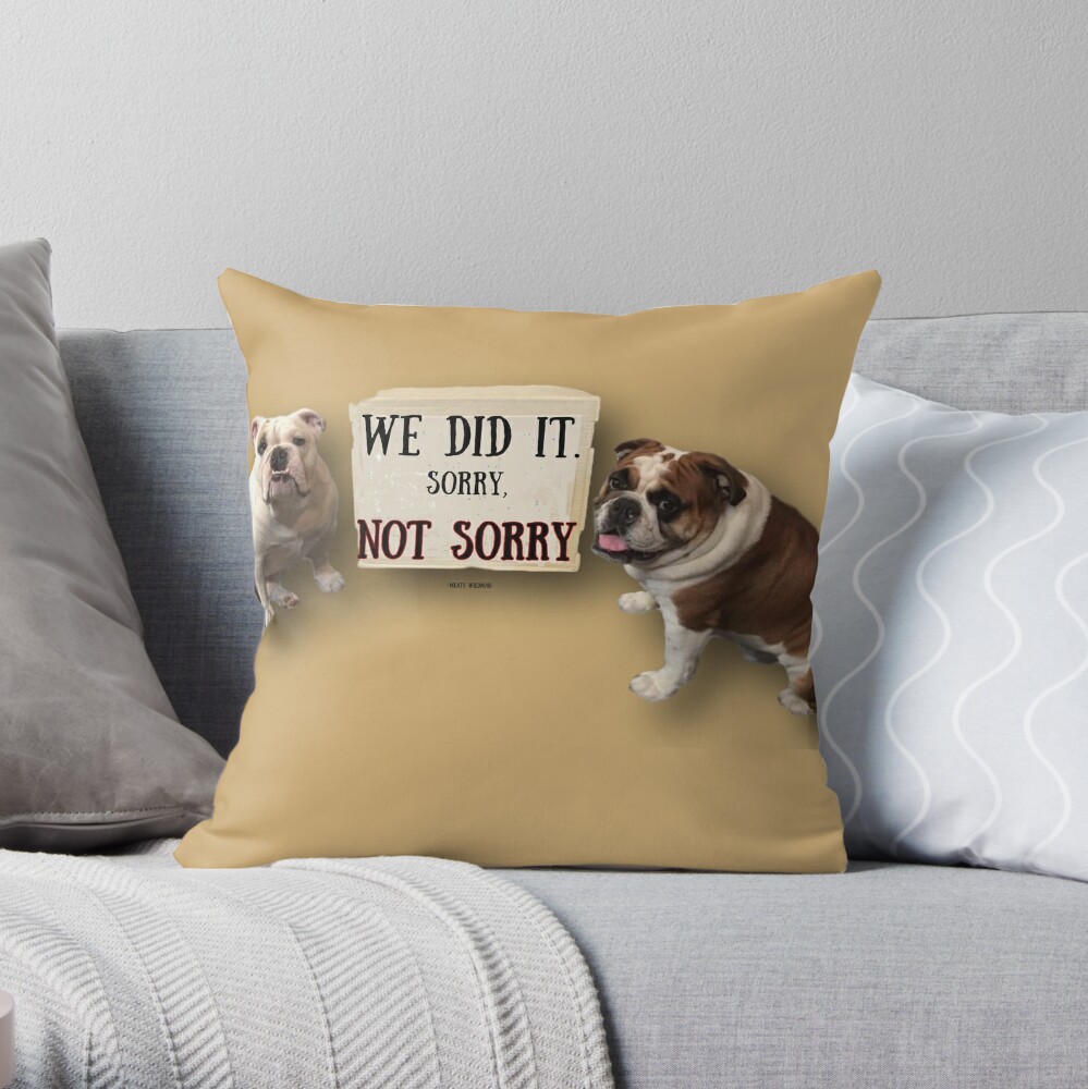 English Bulldogs Bully Butt. Not politics, not Virus, Just bully butt.  Funny bulldog Throw Pillow for Sale by MeatyWildman