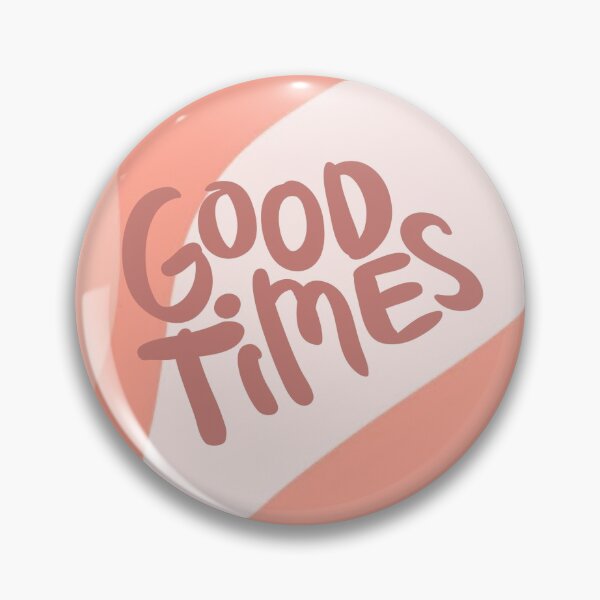 Item preview, good times <3 designed and sold by afischer2004.