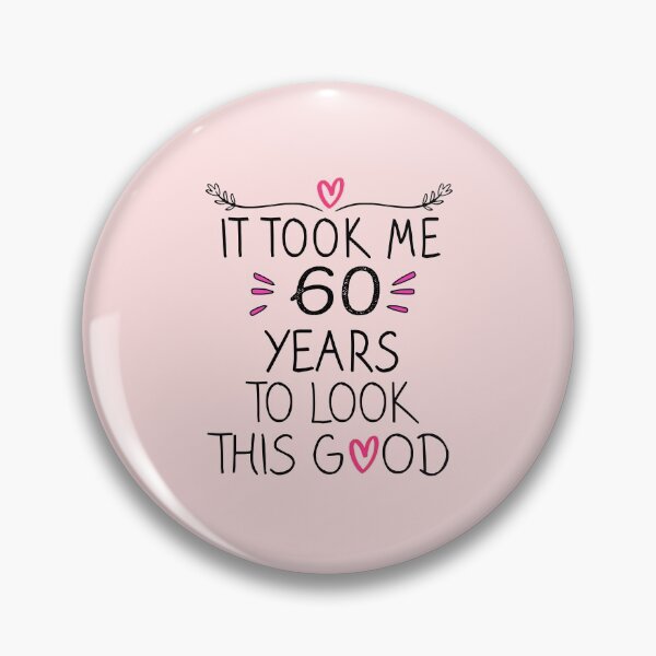 Item preview, It Took Me 60 Years To Look This Good - 60th Birthday Gift  designed and sold by meedTee.